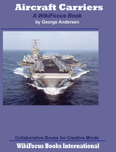 Aircraft Carriers: A WikiFocus Book
