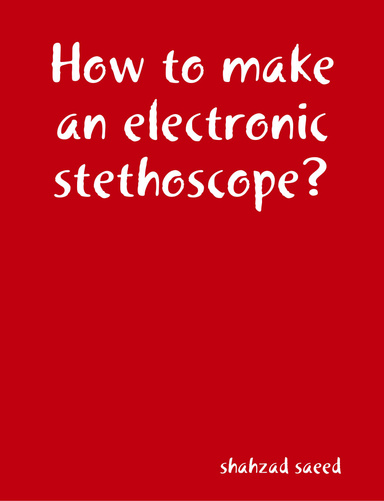 How to make an electronic stethoscope?