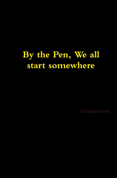 By the Pen, We all start somewhere