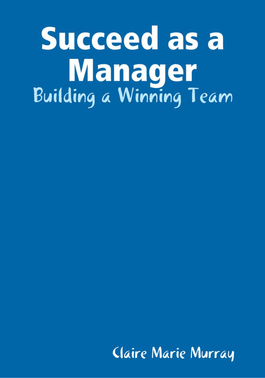 Succeed as a Manager - Building a Winning Team
