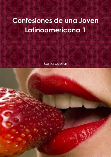 Confesiones de una Joven Latinoamericana 1