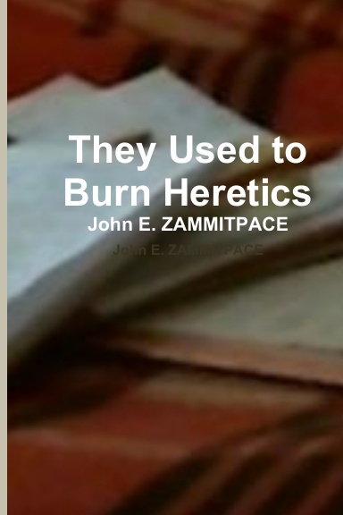 They Used to Burn Heretics