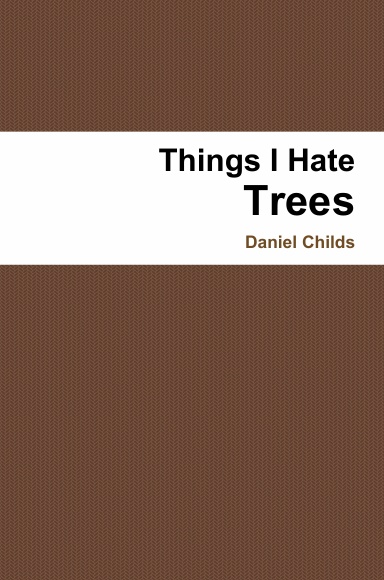 Things I Hate: Trees