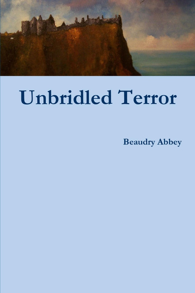 unbridled terror