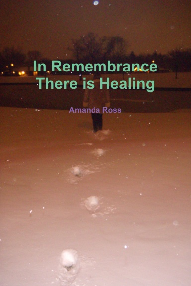 In Remembrance There is Healing