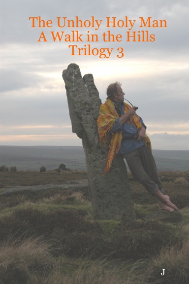 The Unholy Holy Man A Walk in the Hills Trilogy 3