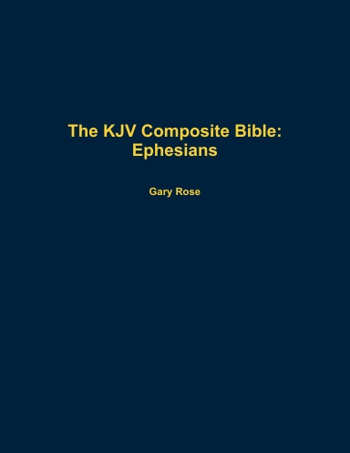 The KJV Composite Bible: Ephesians