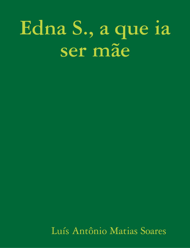 Edna S., a que ia ser mãe