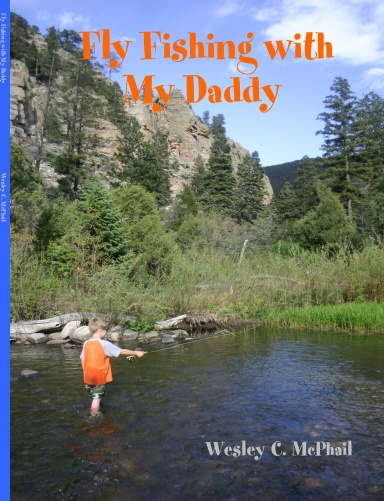 Fly Fishing with My Daddy