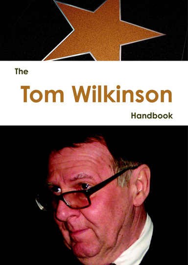 The Tom Wilkinson Handbook - Everything you need to know about Tom Wilkinson