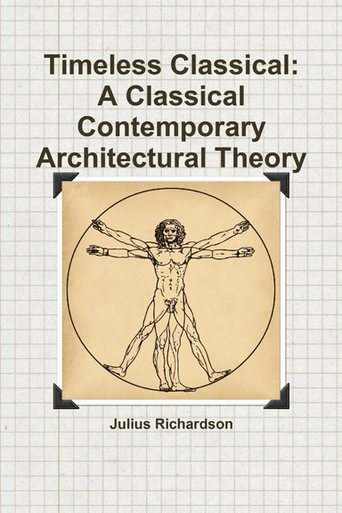Timeless Classical:  A Classical Contemporary Architectural Theory