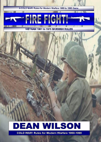 FIRE FIGHT! Vietnam Skirmish Rules 1965-1975