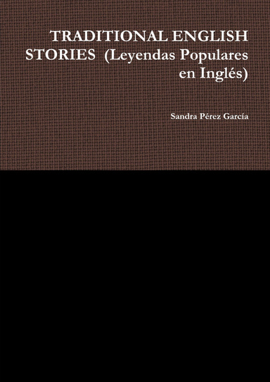 TRADITIONAL ENGLISH STORIES  (Leyendas Populares en Inglés)