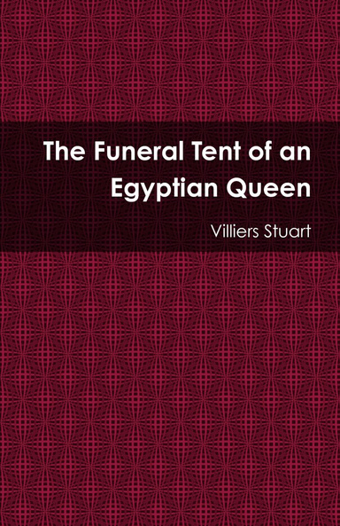 The Funeral Tent of an Egyptian Queen