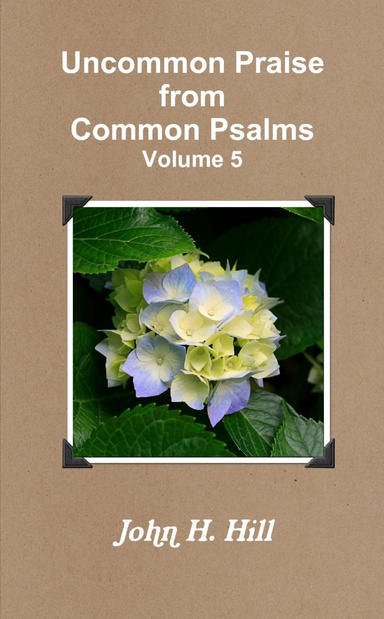 Uncommon Praise from Common Psalms, vol. 5