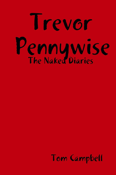 Trevor Pennywise: The Naked Diaries