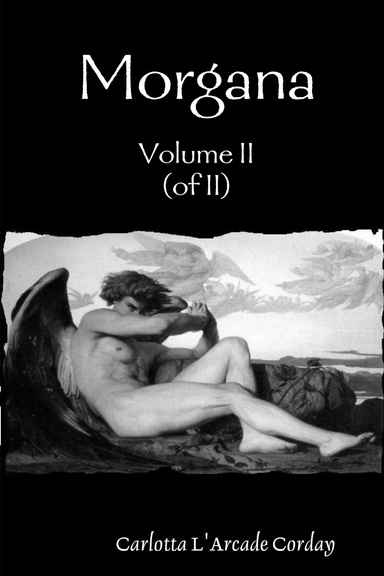 Morgana, Volume II of II
