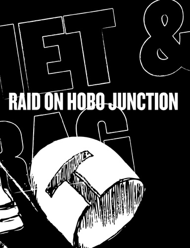 Helmet & Do-rag: Raid on Hobo Junction