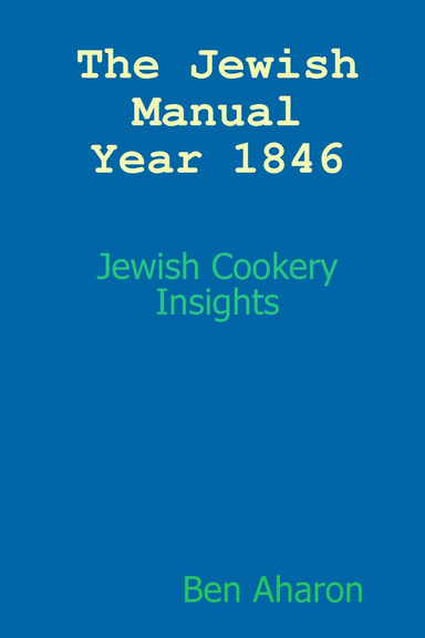The Jewish Manual (Cook Book) Year 1846