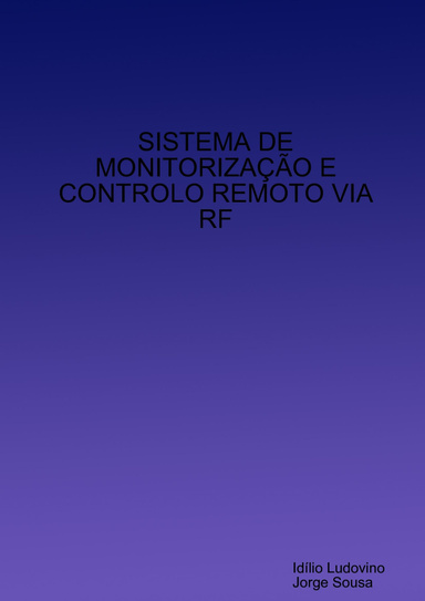 SISTEMA DE MONITORIZAÇÃO E CONTROLO REMOTO VIA RF