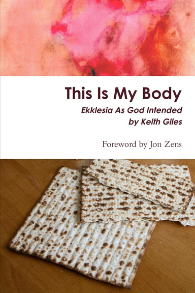 This Is My Body: Ekklesia as God Intended