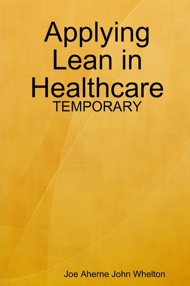 Applying Lean in Healthcare