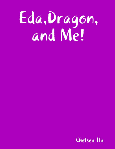 Eda,Dragon,and Me!