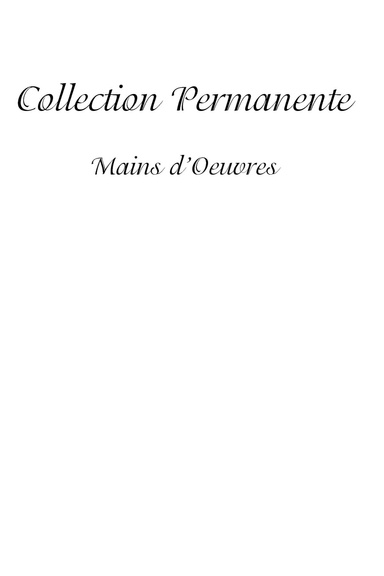 Collection Permanente, Mains d'Œuvres