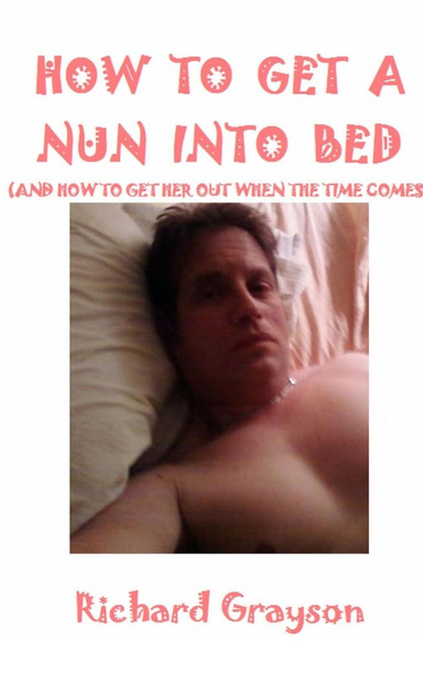 HOW TO GET A NUN INTO BED