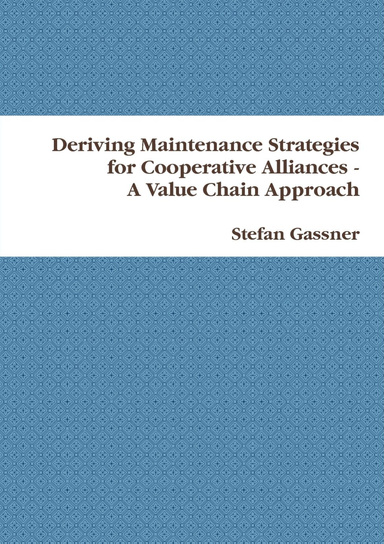 Deriving Maintenance Strategies for Cooperative Alliances – A Value Chain Approach
