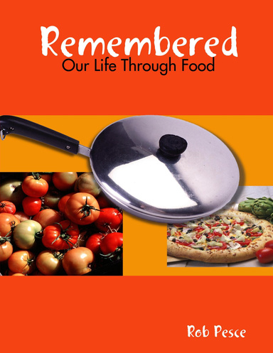Remembered:  Our Life Through Food