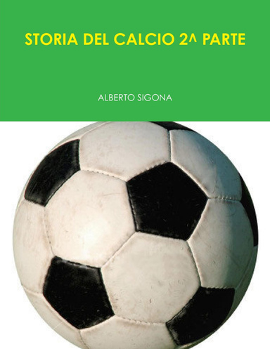 STORIA DEL CALCIO 2^ PARTE