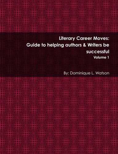 Literary Career Moves: Guide to helping authors & Writers be successful