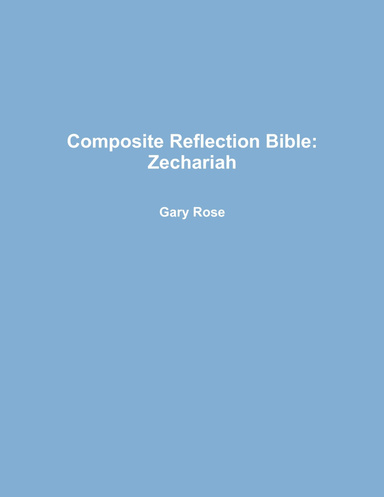 Composite Reflection Bible: Zechariah