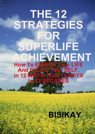 THE 12 STRATEGIES FOR SUPERLIFE ACHIEVEMENT