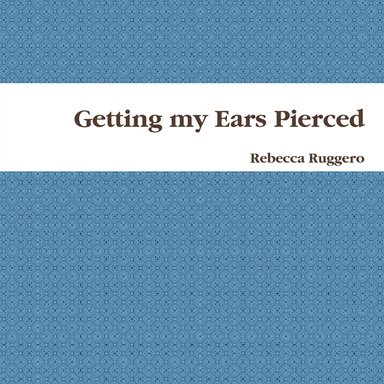 Getting my Ears Pierced