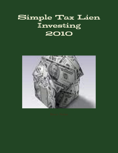 Simple Tax Lien Investing 2010