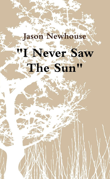 "I Never Saw The Sun"