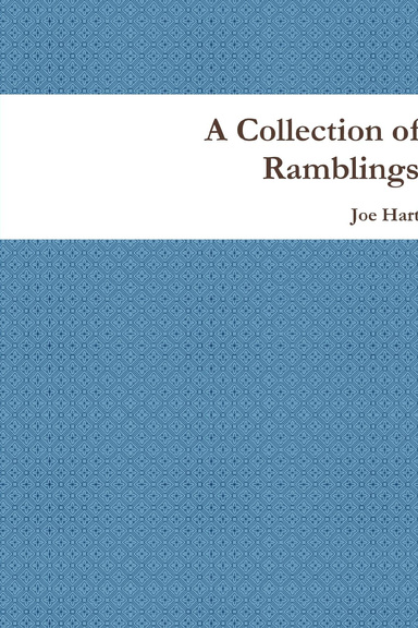 A Collection of Ramblings