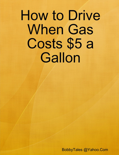 How to Drive When Gas Costs $5 a Gallon