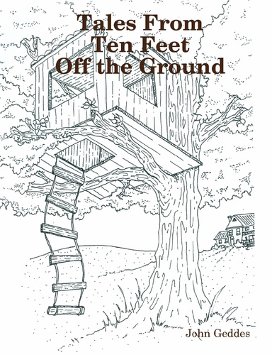 Tales From Ten Feet Off the Ground
