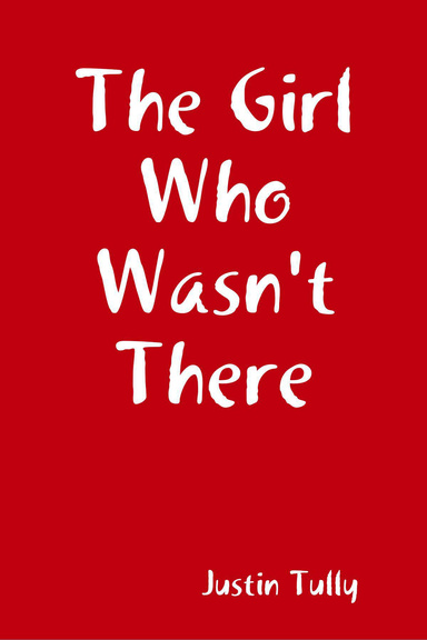 The Girl Who Wasn't There