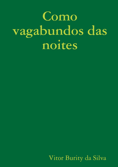 Como vagabundos das noites