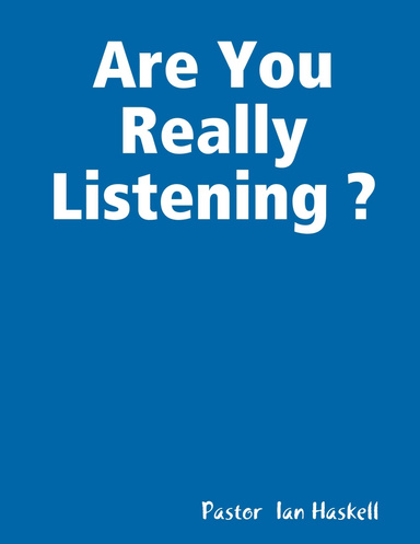 Are You Really Listening ?