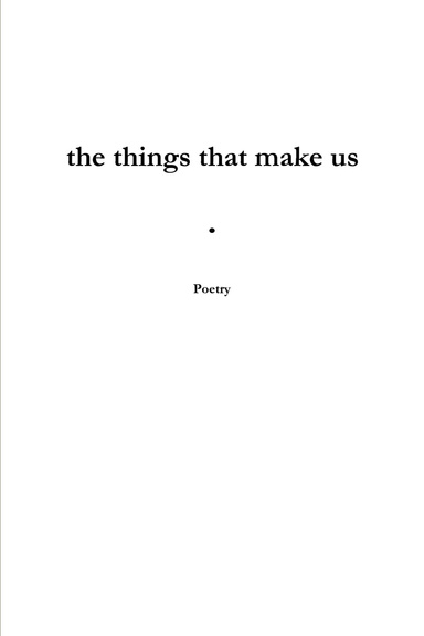 the things that make us