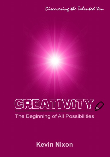 Creativity:The Beginning of All Possibilities
