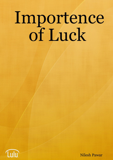 Importence of Luck