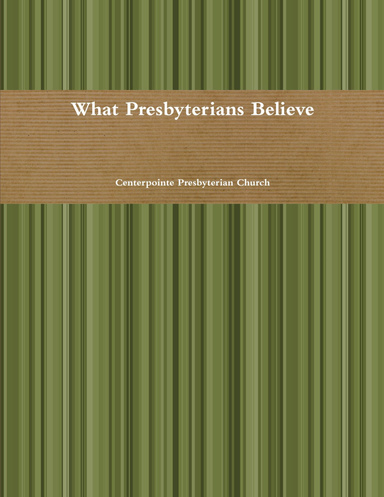 What Presbyterians Believe