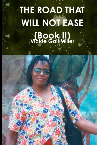 THE ROAD THAT WILL NOT EASE (Book II)