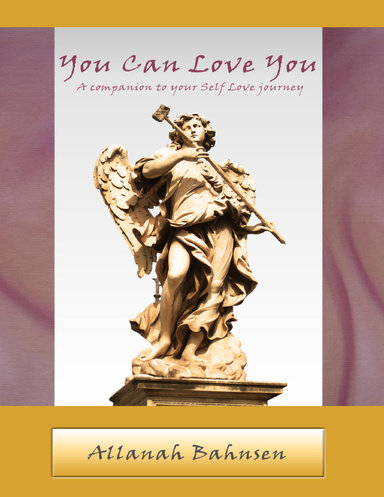 You Can Love You - A Companion To Your Self Love Journey